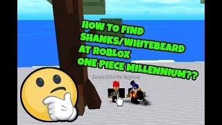 One Piece Millenium Shanks Videos 9tube Tv - how to find shanks whitebeard roblox one piece millennium