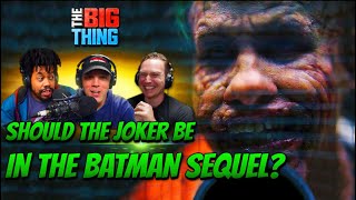 Should The Joker be in The Batman Sequel? - The Big Thing