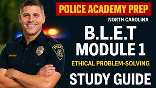 Blet Module 1 Ethical Problem Solving Exam Study Guide Law Enforcement In Nc 2026 Edition