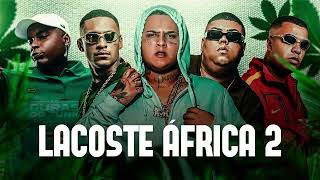 LACOSTE ÁFRICA 2 - MC Ryan SP, MC Kadu, MC GP, MC Cebezinho e MC Kelvinho (FUNK HITS)