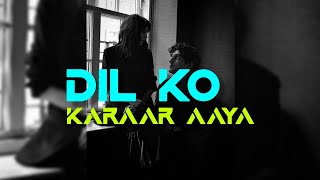 Dil Ko Karaar Aaya - (Slowed+Reverb) | Yasser desai