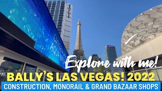 Bally’s Las Vegas tour walk around  Construction Monorail Grand Bazaar shops