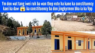 Shu shongkai ki nongtrei election bym don ba wan thep vote ha kane ka constituency 😱 kaei ka daw ???