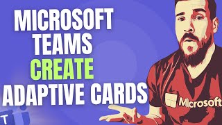 Getting Started with Creating Adaptive Cards for Microsoft Teams