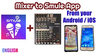 How to Connect MIXER to SMULE App from your Android or iOS devices (Samsung or iPhone)