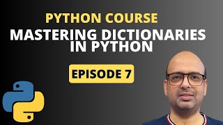Mastering Dictionaries in Python | Python Full Course - Episode 7