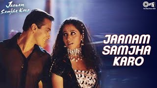 Jaanam Samjha Karo | Salman Khan | Urmila | Anu Malik | Hema Sardesai | 90's hits