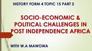 History F4 Topic 15 Part 2: Socio-Economic \u0026 Political Challenges In Africa - YEN MALAWI