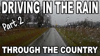 Driving in the Rain Through the Country No Music or Talking  PART 2 - Just Soothing Rain Sounds ASMR