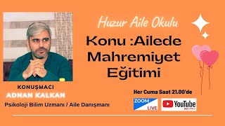 ADNAN KALKAN I AİLEDE MAHREMİYET EĞİTİMİ