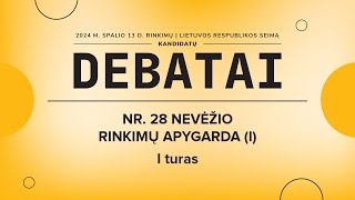 KANDIDATŲ Į SEIMO NARIUS DEBATAI | NR. 28 NEVĖŽIO RINKIMŲ APYGARDA (I)