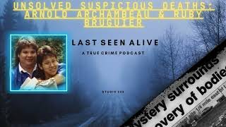 Unsolved Suspicious Deaths: Arnold Archambeau and Ruby Bruguier