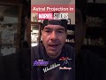 Astral Projection In The Marvel Universe. Marvel Movies Showing The Astral Plane