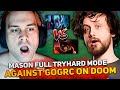 MASON FULL TRYHARD MODE against GOGRC on DOOM DOTA 2!