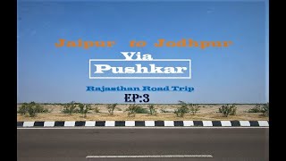 Jaipur to Jodhpur via Pushkar - A Scenic Road Trip||Driving through Aravallis||Rajasthan Trip, Ep:3