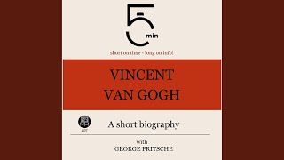 Vincent Van Gogh: A Short Biography