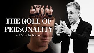 THE ROLE OF PERSONALITY with Dr. Jordan Peterson - It Will Give YOU Goosebumps...