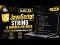 Class 36 - JavaScript String & Number Methods