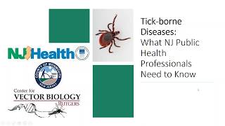 Tick-borne Diseases: What NJ Public Health Professionals Need to Know Webinar, 5/22/18