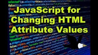 JavaScript for changing HTML attribute values