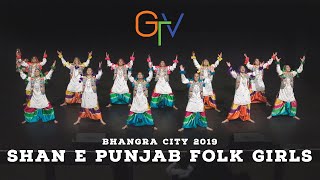 Shan E Punjab Folk Girls @ Bhangra City 2019