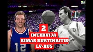 INTERVIJA: Ģenerālis ar Rimas Kurtinaitis RUS/LV 2.DAĻA