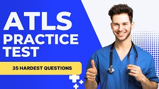 ATLS Practice Questions - Advanced Trauma Life Support Mock Test (35 Hardest Questions)