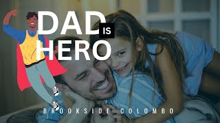 DAD IS HERO - Brookside Colombo