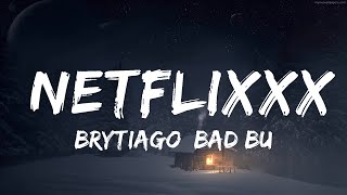 Brytiago, Bad Bunny - Netflixxx (Letras)  | 30mins Chill Music