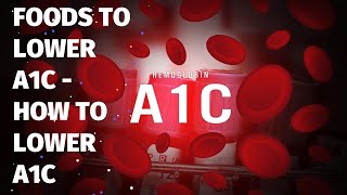 Foods To Lower A1C – How To Lower Your A1C