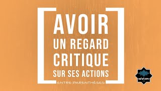 Avoir un regard critique sur ses actions