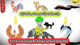 [Tập 7] Hệ Thống Thanh Tẩy Thần Cấp