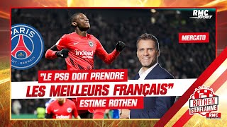 Mercato : "Le PSG doit prendre les meilleurs Français" estime Rothen