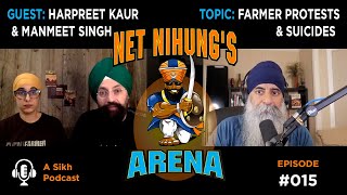 Net Nihung's Arena: Episode #015 - Manmeet Singh & Harpreet Kaur - Farmer Protests and Suicides