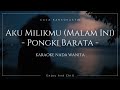 AKU MILIKMU MALAM INI - PONGKI BARATA KARAOKE NADA WANITA ( FEMALE KEY VERSION )