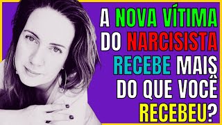 A Nova Vitima Recebe Mais do que Você Recebeu? #narcisista