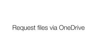 Request files via OneDrive (i.e. dropbox)