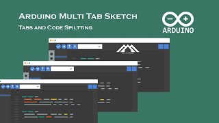 Arduino Multi Tab Sketch | How to Use Arduino Tabs and Code Splitting in Arduino IDE