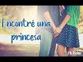 💖Encontré a una princesa💖 (Rap Romantico 2019) Mc Richix + [LETRA]