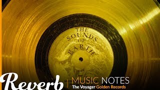 The Voyager Golden Records | Music Notes from Reverb.com  | Ep. #2