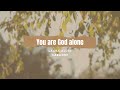 You Are God Alone by Laura Allen Karaoke