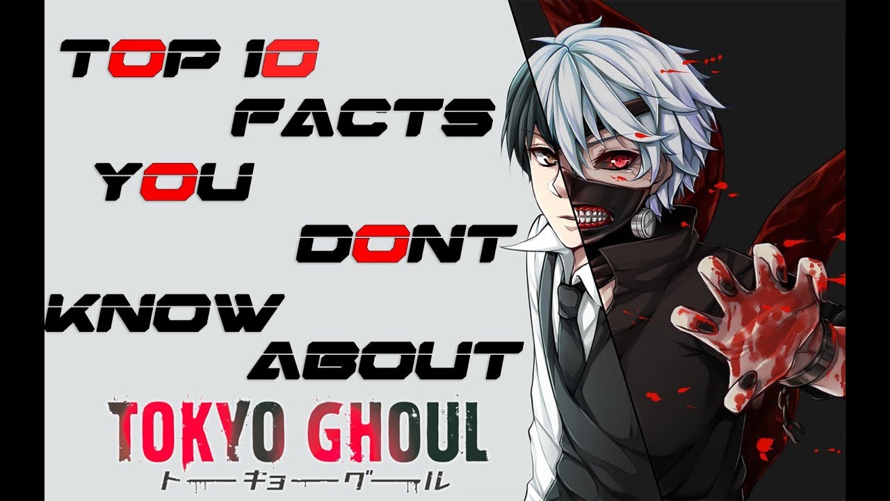 Tokyo Ghoul Unknown Facts Which You Should Know If You Are A Tokyo ...