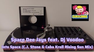 Space Dee Jays feat. Dj Voodoo - Into Space (C.J. Stone \u0026 Caba Kroll's Rising Sun Mix) 2000