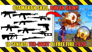 DIJAMIN PRO❗10 SENJATA PALING SAKIT DI FREE FIRE 2020 (TANPA SKIN TETEP SAKIT)