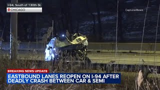 UPDATE: Driver killed in crash involving semi on I-94 on far South Side, ISP says