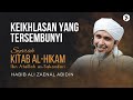 Keikhlasan yang tersembunyi | Kitab Al-Hikam Ibn Athaillah | Habib Ali Zaenal Abidin
