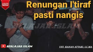 RENUNGAN I'TIRAF PASTI NANGIS USTADZ HANAN ATTAKI