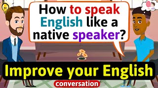 Improve English Speaking Skills Everyday (Tips to speak in English) English Conv