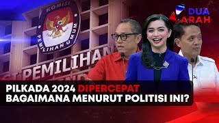 Pilkada 2024 Dipercepat Ini Menurut Politisi PDI Perjuangan dan Gerindra | Dua Arah