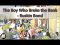 The Boy Who Broke The Bank - Ruskin Bond